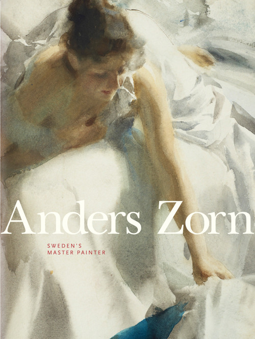 Anders Zorn (Sweden's Master Painter) by Johan Cederlund, Hans Hendrik Brummer, Per Hedstrom, James A. Ganz, The Fine Arts Museum of San Francisco, 9780847841516