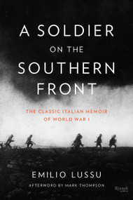 A Soldier on the Southern Front (The Classic Italian Memoir of World War 1) by Emilio Lussu, Mark Thompson, Gregory Conti, 9780847842780