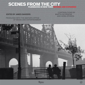 Scenes from the City (Filmmaking in New York. Revised and Expanded) by James Sanders, Martin Scorsese, Nora Ephron, 9780847842902