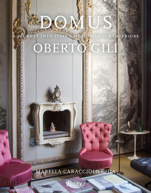 Domus (A Journey Into Italy's Most Creative Interiors) by Oberto Gili, Marella Caracciolo Chia, 9780847849277