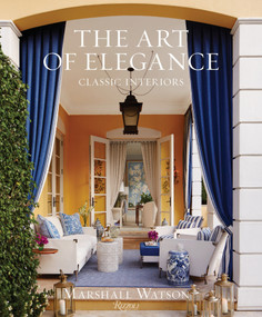 The Art of Elegance (Classic Interiors) by Marshall Watson, 9780847858712