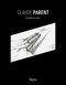Claude Parent (Visionary Architect) by Chloé Parent, Frank Gehry, Azzedine Alaïa, Jean Nouvel, Donatien Grau, 9780847862153