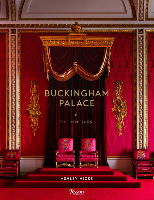 Buckingham Palace (The Interiors) by Ashley Hicks, 9780847863198