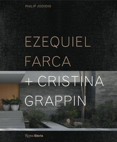 Ezequiel Farca + Cristina Grappin by Philip Jodidio, Michael Webb, Paolo Lenti, 9780847863518
