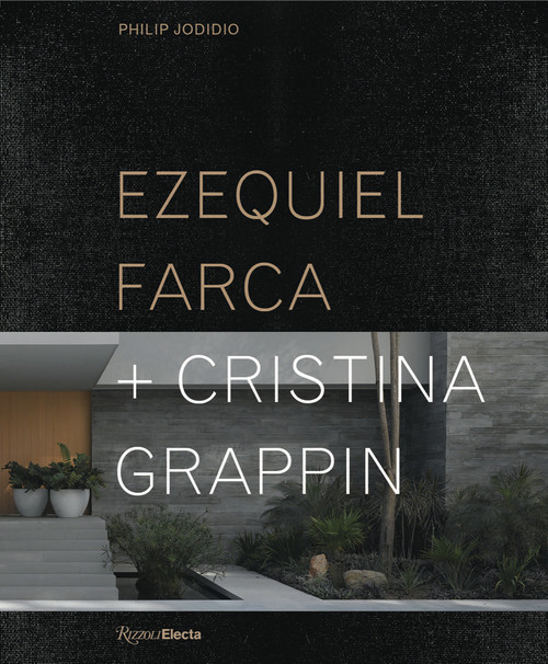 Ezequiel Farca + Cristina Grappin by Philip Jodidio, Michael Webb, Paolo Lenti, 9780847863518