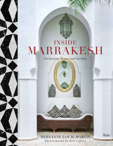 Inside Marrakesh (Enchanting Homes and Gardens) by Meryanne Loum-Martin, Jean Cazals, 9780847864270