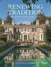 Renewing Tradition (The Architecture of Eric J. Smith) by Eric J. Smith, Marisa Bartolucci, Alexa Hampton, 9780847865628