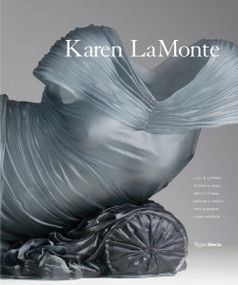 Karen LaMonte by Lucy R. Lippard, Steven A. Nash, Brett Littman, Arthur Danto, Laura Addison, 9780847867677