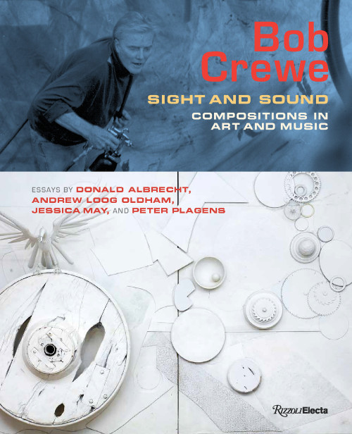Bob Crewe (Sight and Sound: Compositions in Art and Music) by Donald Albrecht, Jessica May, Andrew Loog Oldham, Peter Plagens, 9780847869794
