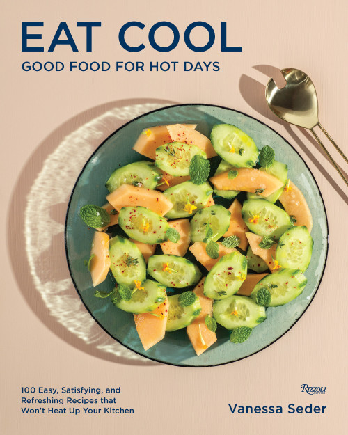 Eat Cool (Good Food for Hot Days: 100 Easy, Satisfying, and Refreshing Recipes that Won't Heat Up Your Kitchen) by Vanessa Seder, 9780847869947