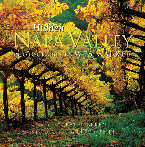 Hidden Napa Valley, Revised and Expanded Edition by Wes Walker, Peter Beren, Linda Reiff, 9781599620800