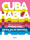 Cuba Talks (Spanish edition) (Interviews with 28 Contemporary Artists) by Laura Salas Redondo, Jérôme Sans, 9788891820822