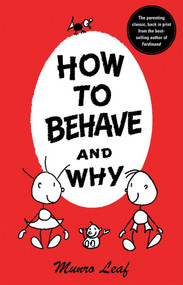 How to Behave and Why by Munro Leaf, 9780789306845