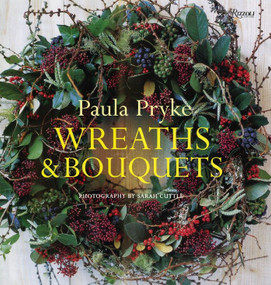 Wreaths & Bouquets by Paula Pryke, Sarah Cuttle, 9780789322029