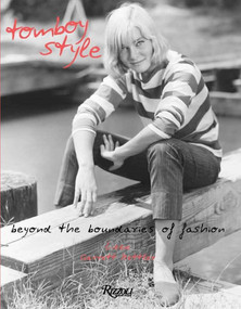 Tomboy Style (Beyond the Boundaries of Fashion) by Lizzie Garrett Mettler, 9780847838424