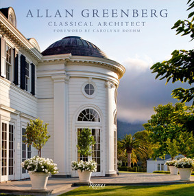 Allan Greenberg (Classical Architect) by Allan Greenberg, Carolyne Roehm, 9780847840731