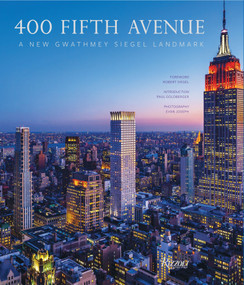 400 Fifth Avenue (A New Gwathmey Siegel Landmark) by Paul Goldberger, Evan Joseph, Robert Siegel, 9780847841226