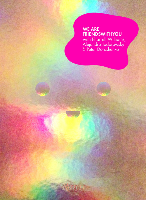 We Are FriendsWithYou by FriendsWithYou, Pharrell Williams, Alejandro Jodorowsky, Peter Doroshenko, 9780847842377