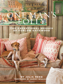 One Man's Folly (The Exceptional Houses of Furlow Gatewood) by Julia Reed, Bunny Williams, Paul Costello, Rodney Collins, 9780847842520