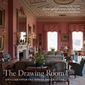 The Drawing Room (English Country House Decoration) by Jeremy Musson, Julian Fellowes, Paul Barker, Country Life, 9780847843336