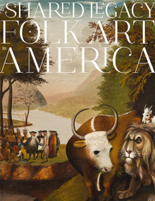 A Shared Legacy (Folk Art in America) by Richard Miller, Avis Berman, Cynthia G. Falk, Lisa Minardi, Ralph Sessions, 9780847843817