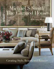 The Curated House (Creating Style, Beauty, and Balance) by Michael S. Smith, Julia Reed, 9780847846313