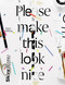 Please Make This Look Nice (The Graphic Design Process) by Peter Ahlberg, 9780847848348