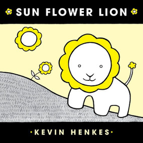 Sun Flower Lion - 9780062866127 by Kevin Henkes, Kevin Henkes, 9780062866127
