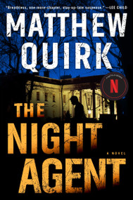 The Night Agent (A Novel) by Matthew Quirk, 9780062875471