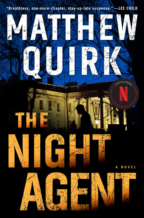 The Night Agent (A Novel) by Matthew Quirk, 9780062875471