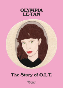 Olympia Le-Tan: The Story of O.L.T. by Olympia Le-Tan, 9780847849390