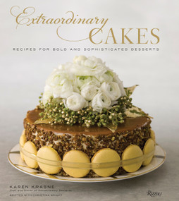 Extraordinary Cakes (Recipes for Bold and Sophisticated Desserts) by Karen Krasne, Tina Wright, 9780847858088