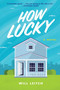 How Lucky (A Novel) - 9780063073050 by Will Leitch, 9780063073050