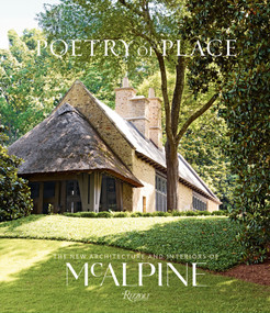 Poetry of Place (The New Architecture and Interiors of McAlpine) by Bobby McAlpine, Susan Sully, 9780847860340