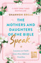 The Mothers and Daughters of the Bible Speak (Lessons on Faith from Nine Biblical Families) by Shannon Bream, 9780063225886