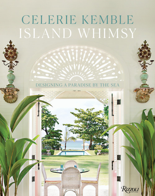 Island Whimsy (Designing a Paradise by the Sea) by Celerie Kemble, 9780847862191