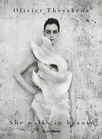 Olivier Theyskens (She Walks in Beauty) by Kaat Debo, Elisa De Wyngaert, Vanessa Friedman, Lydia Kamitsis, Wim Mertens, 9780847862467