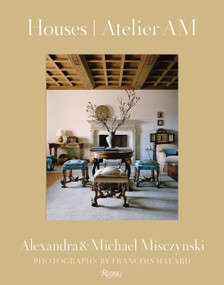 Houses: Atelier AM by Alexandra Misczynski, Michael Misczynski, Mayer Rus, François Halard, 9780847865055