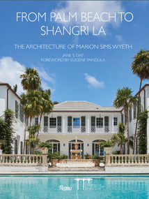 From Palm Beach to Shangri La (The Architecture of Marion Sims Wyeth) by Jane S. Day, Preservation Foundation of Palm Beach, 9780847866656