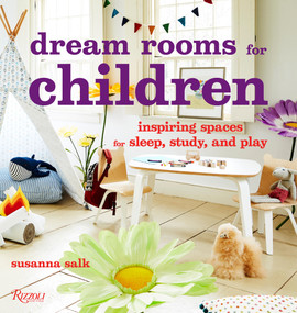 Dream Rooms for Children (Inspiring Spaces for Sleep, Study, and Play) by Susanna Salk, 9780847867080