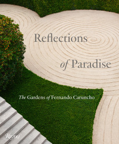 Reflections of Paradise: The Gardens of Fernando Caruncho by Gordon Taylor, 9780847868988