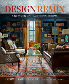 Design Remix (A New Spin on Traditional Rooms) by Corey Damen Jenkins, Jamie Drake, 9780847869732