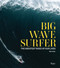 Big Wave Surfer (The Greatest Rides of Our Lives) by Kai Lenny, Don Vu, Beau Flemister, Shane Dorian, Ian Walsh, 9780847870851
