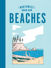 Northwest Know-How: Beaches by Rena Priest, Jake Stoumbos, 9781632174086