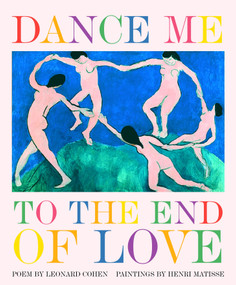 Dance Me to the End of Love by Leonard Cohen, Henri Matisse, 9781932183931