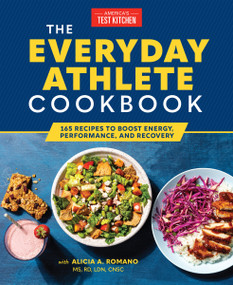 The Everyday Athlete Cookbook (165 Recipes to Boost Energy, Performance, and Recovery) by America's Test Kitchen, 9781954210042