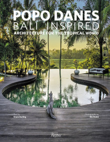Popo Danes: Bali Inspired (Architecture for the Tropical World) by Diana Darling, Rio Helmi, 9788891825049