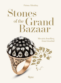 Stones of the Grand Bazaar (Meváris Jewellery From Istanbul) by Rosa Maria Falvo, Fatma Altinbas, 9788891830135