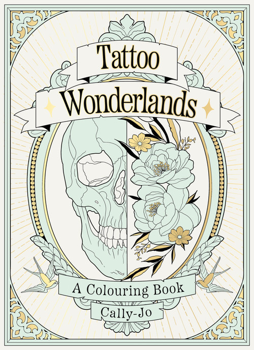Tattoo Wonderlands (A Coloring Book) by Cally-Jo Pothercary, 9780857829009