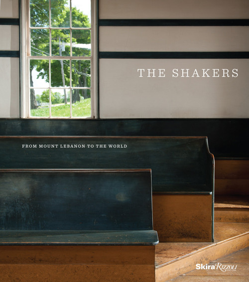 The Shakers (From Mount Lebanon to the World) by Stephen J. Stein, Jerry V. Grant, Michael S. Graham, Brother Arnold Hadd, Michael K. Komanecky, 9780847842629